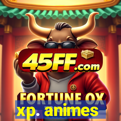 xp. animes